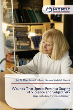 Paperback Wounds That Speak: Feminist Staging of Violence and Subjectivity Book