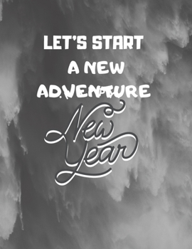 Paperback gratitude book gift: let's start a new adventure: New Years Resolution or Bucket List Journal Book to Plan Adventures, Trips, Volunteer wor Book