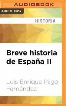 Breve Historia de España II (Narración En Castellano): El Camino Hacia La Modernidad