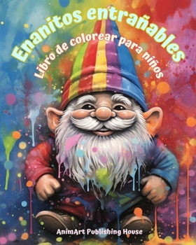 Enanitos entrañables Libro de colorear para niños Escenas divertidas y creativas del Bosque Mágico: Simpáticos dibujos de fantasía para niños a los que les encantan los enanitos