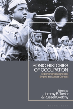Paperback Sonic Histories of Occupation: Experiencing Sound and Empire in a Global Context Book