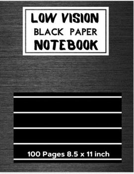 Low Vision Black Paper Notebook : Bold Line Writing Paper For Low Vision, great for Visually Impaired, Eyesight, student, writers, work, school, Seniors, Elderly...