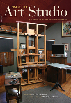 Hardcover Inside The Art Studio: A Guided Tour of 37 Artists' Creative Spaces Book