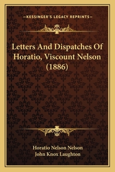 Paperback Letters And Dispatches Of Horatio, Viscount Nelson (1886) Book