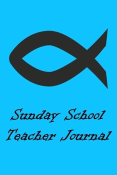 Paperback Sunday School Teacher Journal: Notebook For Sunday School Notes & Lesson Planning Book
