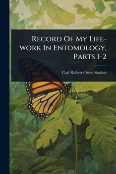 Paperback Record Of My Life-work In Entomology, Parts 1-2 Book