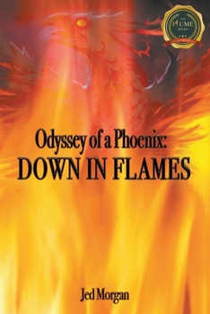 Paperback Odyssey of a Phoenix: Down in Flames Book