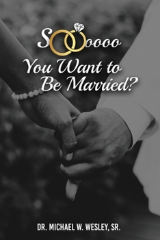 Paperback Soooo, YOU WANT TO BE MARRIED? Book