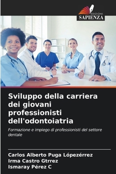 Sviluppo della carriera dei giovani professionisti dell'odontoiatria (Italian Edition)