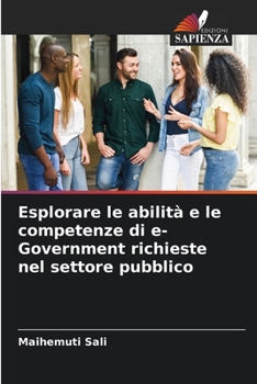 Paperback Esplorare le abilità e le competenze di e-Government richieste nel settore pubblico [Italian] Book