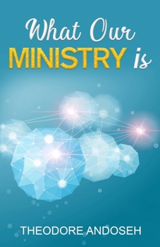 Paperback What Our Ministry Is Book