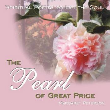 Paperback The Pearl of Great Price: Spiritual Poetry to Lift the Soul Book