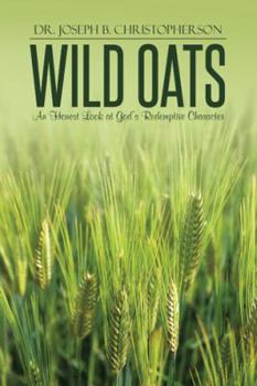 Paperback Wild Oats: An Honest Look at God's Redemptive Character Book