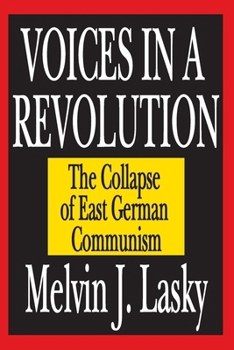 Paperback Voices in a Revolution: The Collapse of East German Communism Book