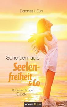 Paperback Scherbenhaufen Seelenfreiheit & Co: Scherben bringen Glück [German] Book