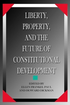 Paperback Liberty, Property, and the Future of Constitutional Development Book