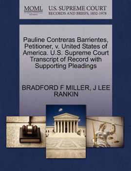 Pauline Contreras Barrientes, Petitioner, v. United States of America. U.S. Supreme Court Transcript of Record with Supporting Pleadings