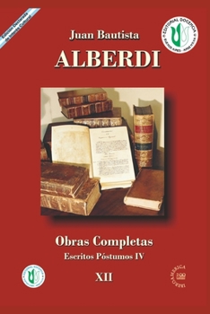 JUAN BAUTISTA ALBERDI 12: obras completas