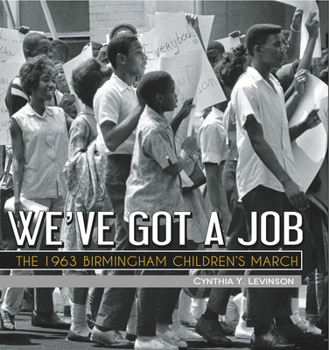 Paperback We've Got a Job: The 1963 Birmingham Children's March Book