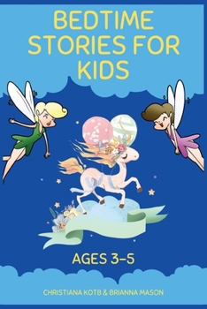 Paperback Bedtime Stories For Kids Ages 3-5: A collection of short fun stories for helping your kid to fall asleep fast Book
