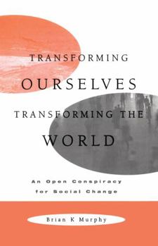 Paperback Transforming Ourselves, Transforming the World Book