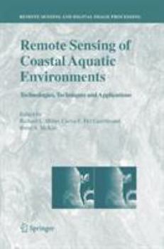 Hardcover Remote Sensing of Coastal Aquatic Environments: Technologies, Techniques and Applications Book