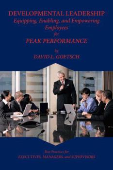 Hardcover Developmental Leadership: Equipping, Enabling, and Empowering Employees for Peak Performance Book