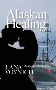 Paperback Alaskan Healing: An Alaskan Healing Novel Book