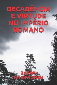 Paperback Decad?ncia E Virtude No Imp?rio Romano [Portuguese] Book