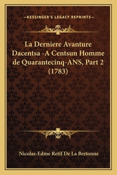 La Derniere Avanture Dacentsa -A Centsun Homme de Quarantecinq-ANS, Part 2 (1783)