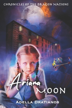 Ariana Moon: Chronicles of the Dragon Nations - Book #1 of the Chronicles of the Dragon Nations