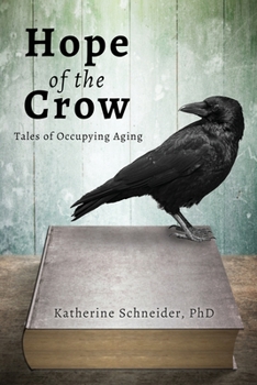 Paperback Hope of the Crow: Tales of Occupying Aging Book