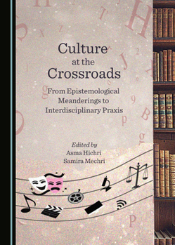 Hardcover Culture at the Crossroads: From Epistemological Meanderings to Interdisciplinary Praxis Book