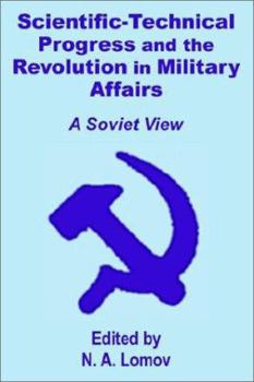 Paperback Scientific-Technical Progress and the Revolution in Military Affairs: A Soviet View Book