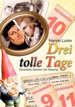 Paperback Drei tolle Tage: Deutsche Szenen mit Gesang zum 9., 10. und 11. November [German] Book