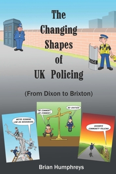 Paperback The Changing Shapes of UK Policing: 'From Dixon to Brixton' Book