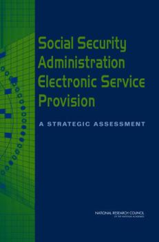 Paperback Social Security Administration Electronic Service Provision: A Strategic Assessment Book