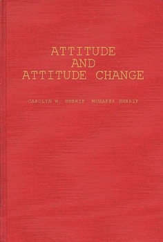 Hardcover Attitude and Attitude Change: The Social Judgment-Involvement Approach Book