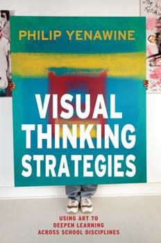 Paperback Visual Thinking Strategies: Using Art to Deepen Learning Across School Disciplines Book