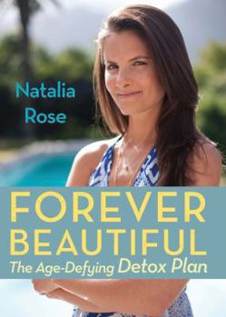 Hardcover Forever Beautiful: The Age-Defying Detox Plan Book