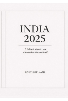 India 2025: A Cultural Map of How a Nation Recalibrated Itself