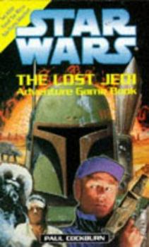 Star Wars: The Lost Jedi Adventure Game Book - Book  of the Lost Jedi Adventure Game Book