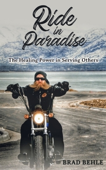 Paperback Ride In Paradise: The Healing Power In Serving Others Book