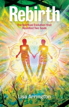 Paperback Rebirth: The Spiritual Evolution that Reunited Two Souls Book