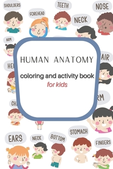 Paperback Human Body - Coloring and Activity Book for Kids: Coloring Book for Human Anatomy Book
