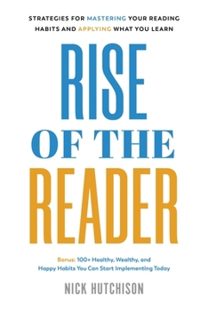 Paperback Rise of the Reader: Strategies For Mastering Your Reading Habits and Applying What You Learn Book