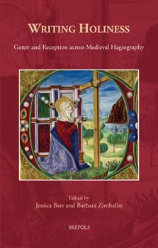 Hardcover Writing Holiness: Genre and Reception Across Medieval Hagiography Book