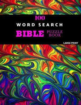 100 Word Search Bible Puzzle Book Large Print: Brain Challenging Bible Puzzles For Hours Of Fun