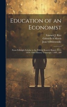 Education of an Economist: From Fulbright Scholar to the Federal Reserve Board, 1951-1979: Oral History Transcript / 1991, 199