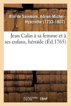 Paperback Jean Calas À Sa Femme Et À Ses Enfans, Héroïde [French] Book